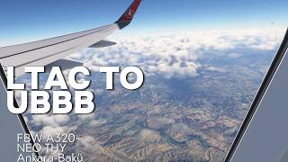 Realistic Ankara-Bakü Flight/MSFS2020/FBW A320-NEO/4K