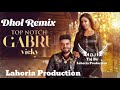 Top Notch Gabru Vicky Dhol Remix ft Dj Taj by Lahoria Production New Punjabi Song 2022