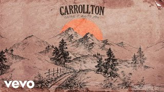 Carrollton - Giving It All To You (Audio)
