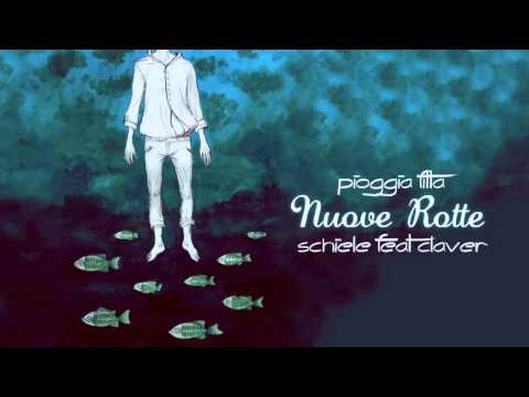 Pioggia Fitta - Schiele feat Claver Gold - Nuove Rotte