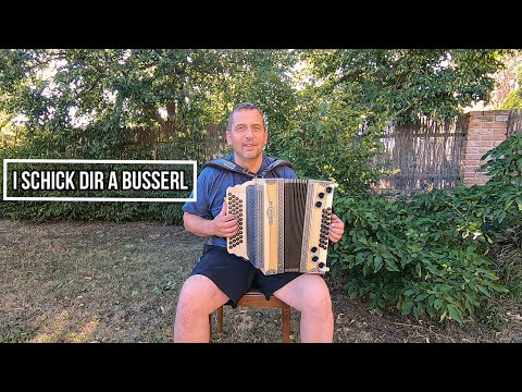 I schick dir a Busserl, Steirische Harmonika, Quetschn, Zugin