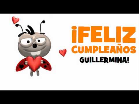 ¡FELIZ CUMPLEAÑOS GUILLERMINA!