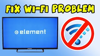 How to fix Internet Wi-Fi Connection Problems on Element Smart TV - 3 Solutions!