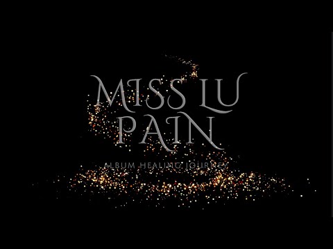 Miss Lu - Pain (Album Healing Journey episode 2)
