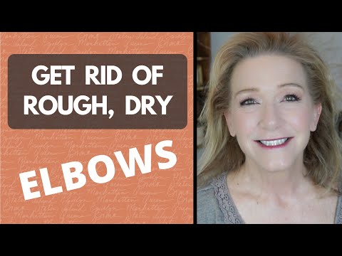 Get Rid of Rough, Dry Elbows!