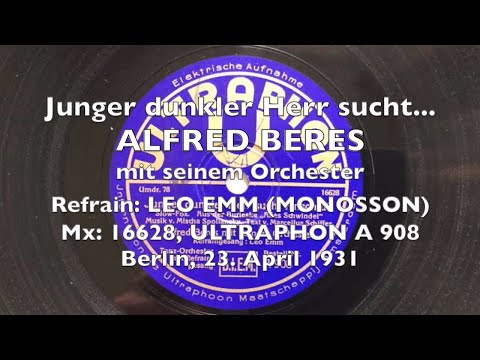 Junger dunkler Herr / Mir ist so nach Dir - Alfred Beres, Leo Monosson 1931
