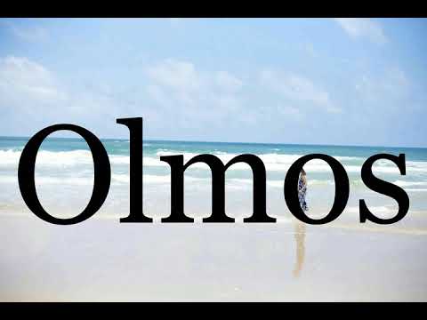 How To Pronounce Olmos🌈🌈🌈🌈🌈🌈Pronunciation Of Olmos
