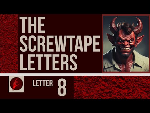 The Screwtape Letters: Letter #8 Explained
