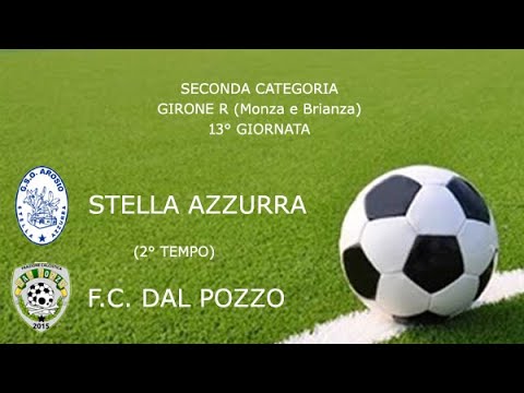 STELLA AZZURRA AROSIO - FC DAL POZZO (2° T) | SECONDA CATEGORIA | GIRONE R | MONZA BRIANZA