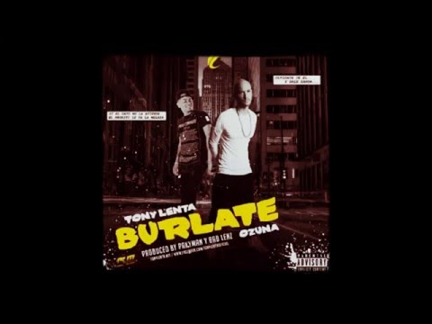 OZUNA FT. TONY LENTA BURLATE (REGGAETON 2016 ) [HD]