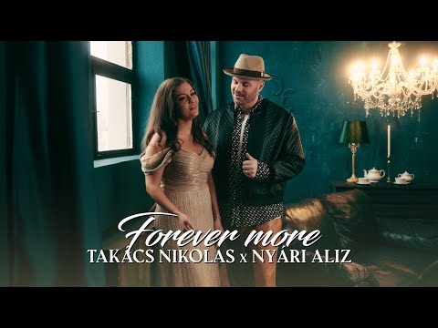 Takács Nikolas X Nyári Aliz - Forever more (Official video) “With My Loved Ones”