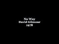 David gilmour. No way (lyrics). 1978