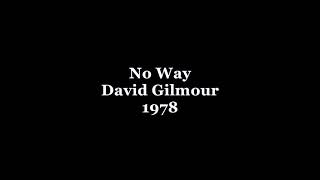 David gilmour. No way (lyrics). 1978