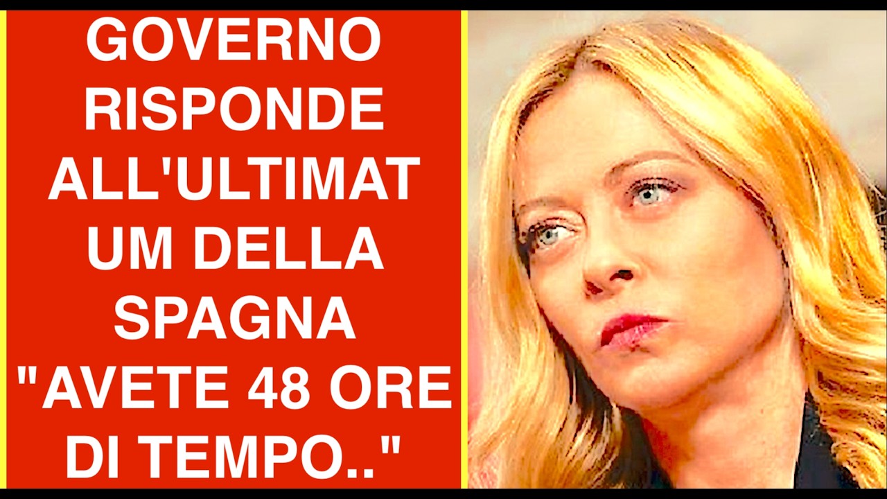 GOVERNO RISPONDE ALL'ULTIMATUM DELLA SPAGNA "AVETE 48 ORE DI TEMPO.."