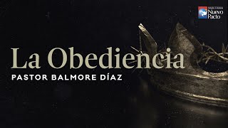 "La Obediencia" — Pastor Balmore Díaz