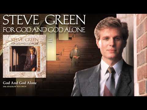 Steve Green - God And God Alone