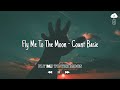 Fly Me To The Moon - Count Basie(lyrics)