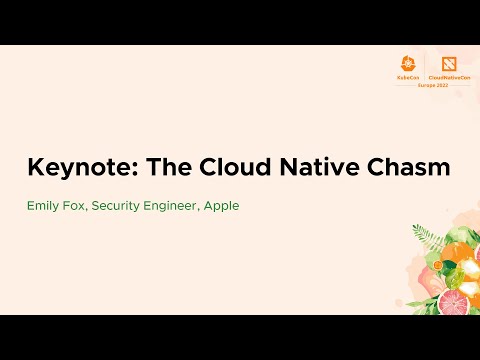 Keynote: The Cloud Native Chasm - Emily Fox, Security Engineer, Apple