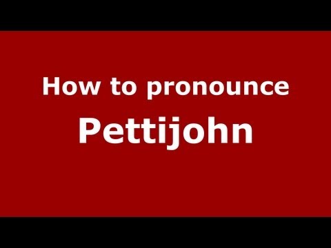 How to Pronounce Pettijohn - PronounceNames.com