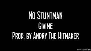 No Stuntman - Giaime Prod. by Andry The Hitmaker • Testo