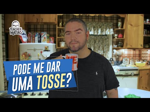 Pode me dar uma "tosse"?