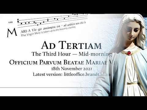 Tertia - Officium Parvum Beatae Mariae Virginis - Sung Little Office