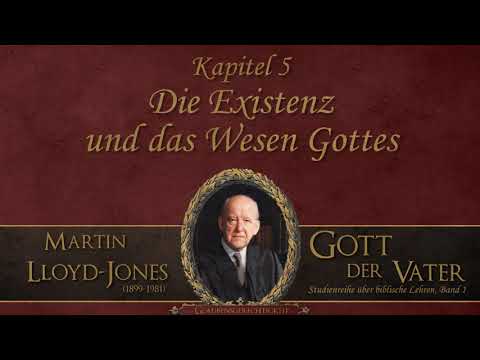 05. Die Existenz und das Wesen Gottes - Band 1 - D. Martyn Lloyd-Jones