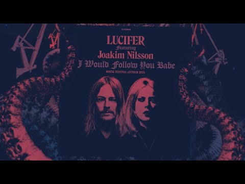 LUCIFER feat. Joakim Nilsson - I Would Follow You Babe (Mystic Festival 2024 Anthem)