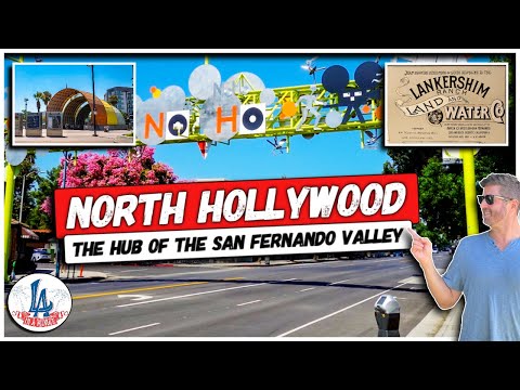 North Hollywood: the Hub of the San Fernando Valley