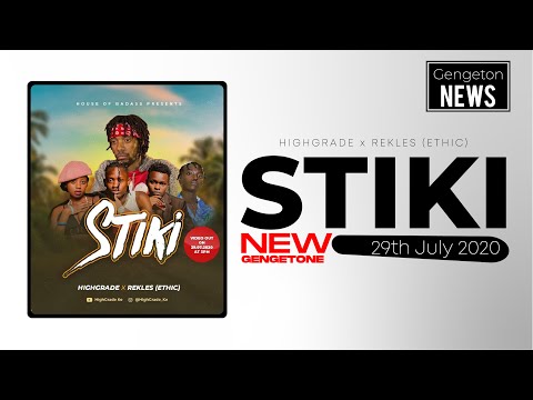 Highgrade ft. Rekles (Ethic Entertainment) - Stiki | Gengeton