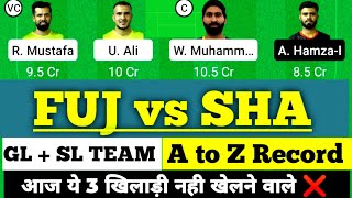 FUJ vs SHA dream11 team || fuj vs sha dream11 prediction || fuj vs sha
