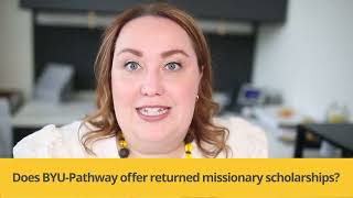 Does BYU-Pathway offer returned missionary scholarships