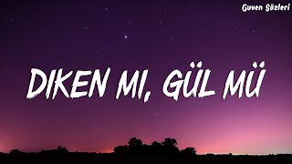 EYPİO &amp; SİBEL CAN - DİKEN Mİ, GÜL MÜ ? (LYRİCS - SÖZLERİ)