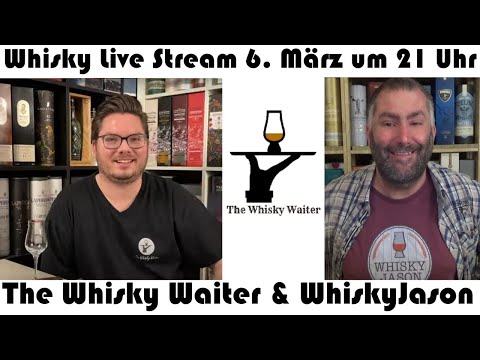 Whisky Live Stream 6. März um 21 Uhr mit The Whisky Waiter & WhiskyJason