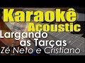 Zé Neto e Cristiano - LARGADO ÀS TRAÇAS (Karaokê Acústico) playback Zé Neto e Cristiano - LARGADO ÀS TRAÇAS (Karaokê Acústico) playback