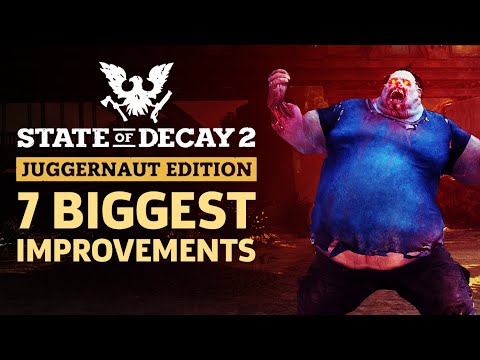 7 Big Ways State Of Decay 2: Juggernaut Edition Improves The Game