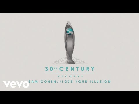 Sam Cohen - Lose Your Illusion (Audio)