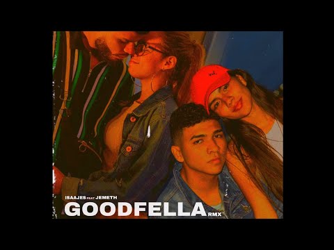 Isaajes ft. Jemeth - Goodfella Remix (Video Oficial)