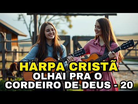 OLHAI PRA O CORDEIRO DE DEUS - 20 - HARPA CRISTÃ