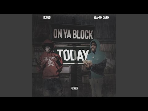 On Ya Block Today (feat. Slangn Darin')