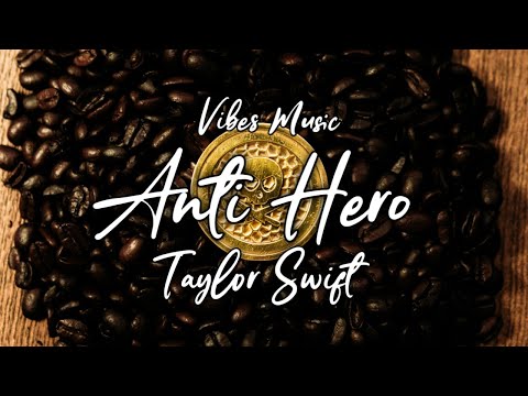 Anti Hero - Taylor Swift [First To Eleven]