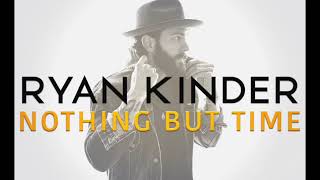 Ryan Kinder Nothing But Time