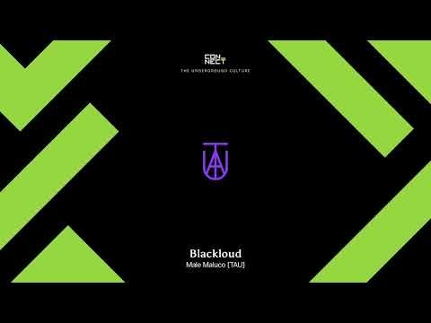 PREMIERE: Blackloud - Male Maluco [TAU]