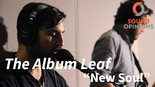 The Album Leaf perform "New Soul" (Live on Sound Opinions)