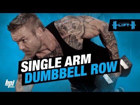 Single Arm Dumbbell Row - The Proper Lift - BPI Sports