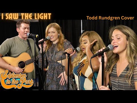 I SAW THE LIGHT - September In The Park (Todd Rundgren Cover)