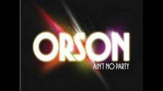 Ain&#39;t no party-Orson