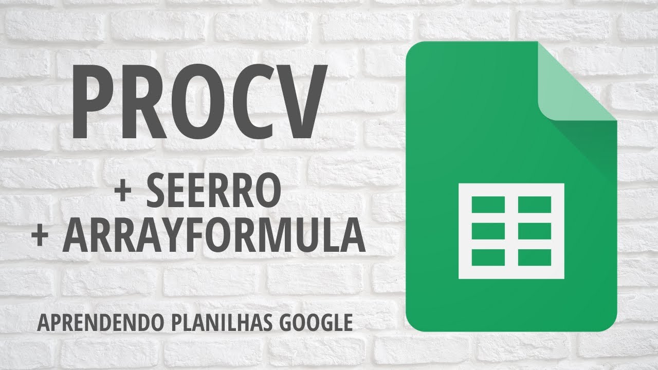 PROCV + SEERRO + ARRAYFORMULA (Vídeo 3) | Aprendendo Planilhas Google