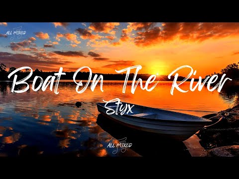 Styx - Boat On The River (Lyrics)