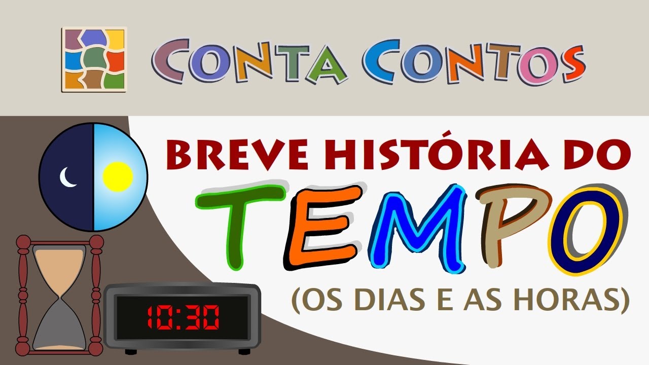 BREVE HISTÓRIA DO TEMPO - educação infantil   Conta Contos jpg